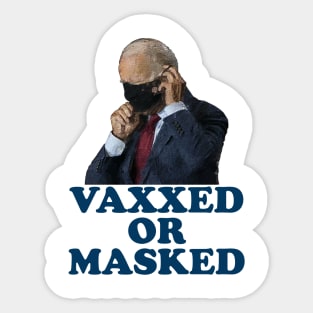 VAXXED OR MASKED Sticker